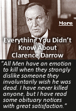 Clarence Darrow exists foremost in the public memory as Spencer Tracy, who played a lawyer based on Darrow in the 1960 movie Inherit the Wind. That film was based on Darrow's 1925 defense of a Tennessee educator accused of breaking a state law banning the teaching of evolution. Darrow lost The State of Tennessee v. Scopes, or the ''monkey trial,'' as it was known. The author of 'Clarence Darrow: Attorney for the Damned' suggests Darrow's life was even more tumultuous than that sensational trial displayed.